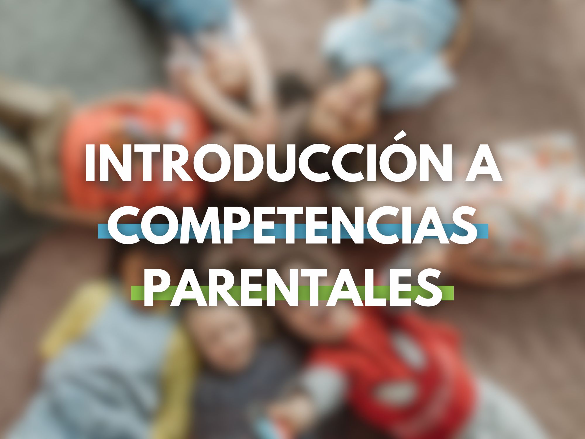 Imagen destacada del artículo 'INTRODUCCIÓN A COMPETENCIAS PARENTALES'