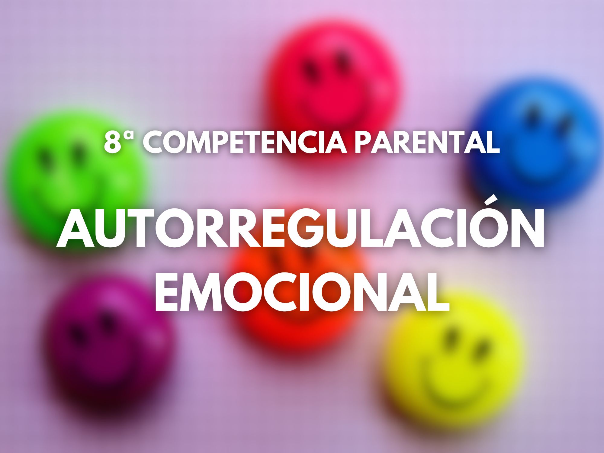 Imagen destacada del artículo '8ª AUTORREGULACIÓN EMOCIONAL'