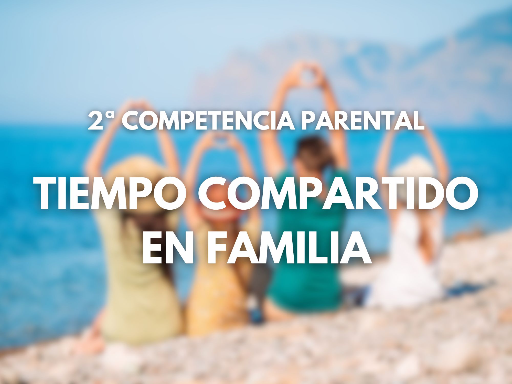 Imagen destacada del artículo '2ª Tiempo compartido en familia'